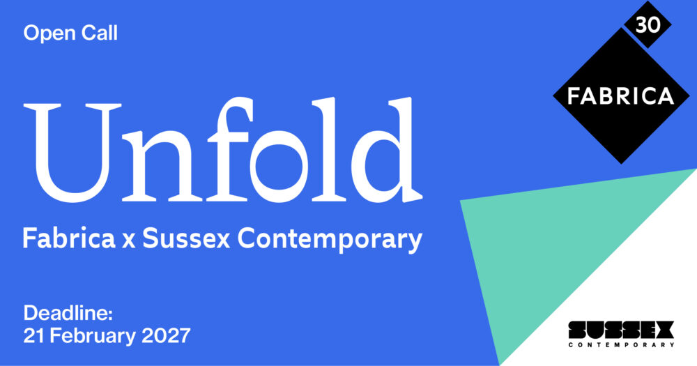 Fabrica x Sussex Contemporary. Unfold.