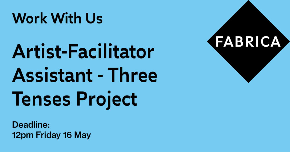 Artist-Facilitator Assistant – Three Tenses project